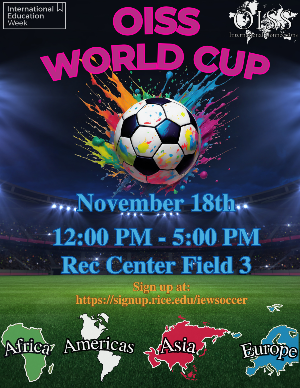 OISS World Cup, November 18th, 12am-5pm, Rec Center Field 3.