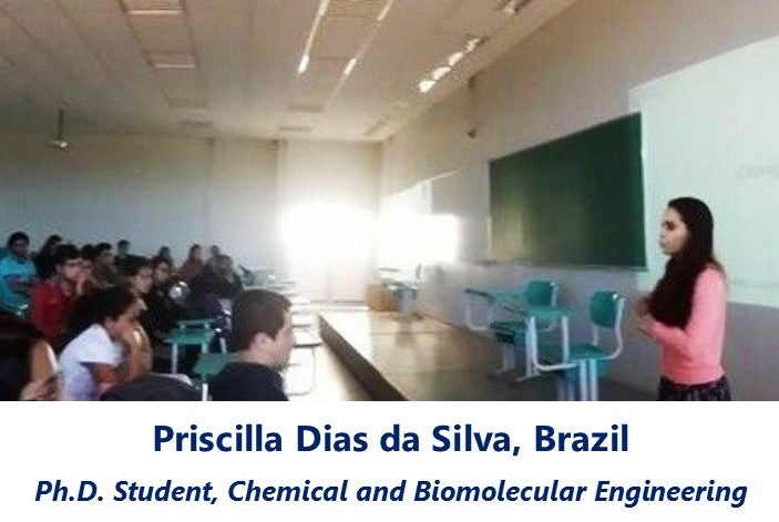 Priscilla Dias da Silva, Brazil - Ph.D. Student, Chemical and Biomolecular Engineering