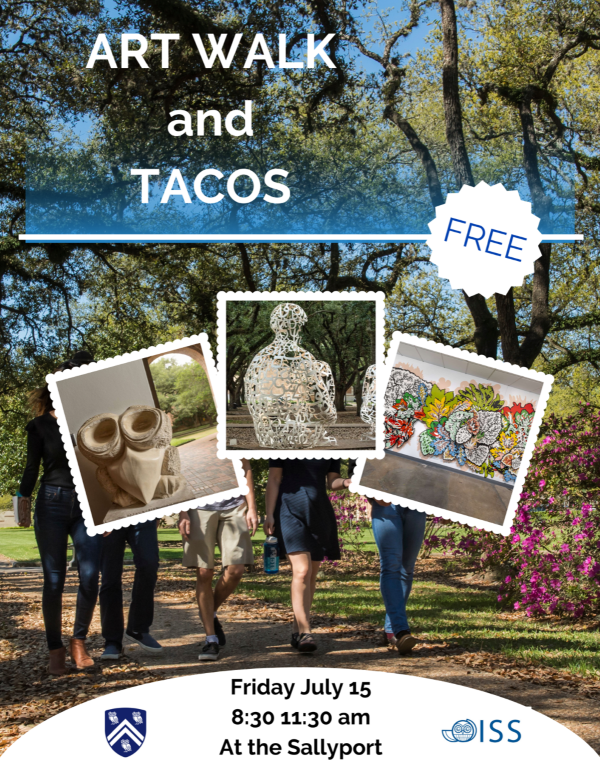 Art walk and tacos. Friday, July 15, 8:30 - 11:30am, at the Sallyport.
