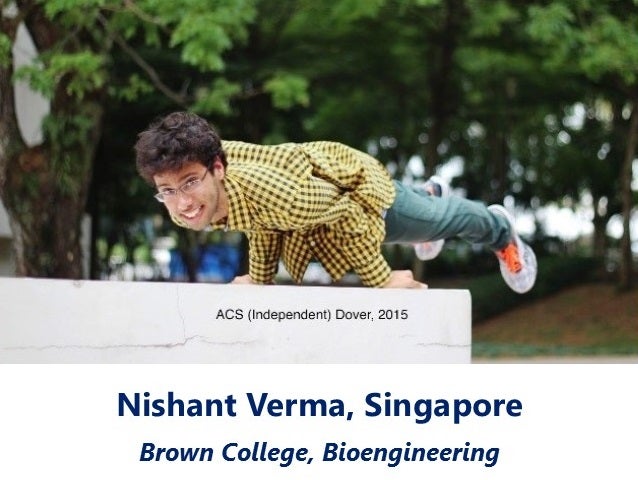 Nishant Verma, Singapore - Brown College, Bioengineering